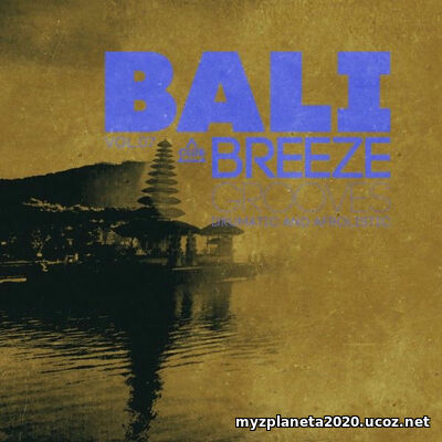 Bali Breeze Grooves, Vol.07 (2025)