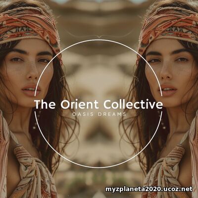 The Orient Collective: Oasis Dreams (2026) The Orient Collective: Oasis Dreams (2026)