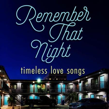 VA | Remember That Night - Timeless Love Songs (2022) MP3