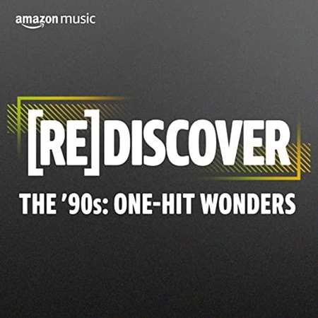 VA | REDISCOVER The ‘90s: One-Hit Wonders (2022) MP3