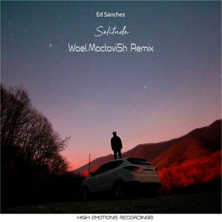 VA | Ed Sánchez - Solitude (Wael MactaviSh Remix) (2022) MP3