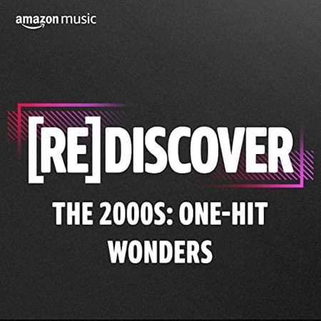 VA | REDISCOVER The 2000s: One-Hit Wonders (2022) MP3