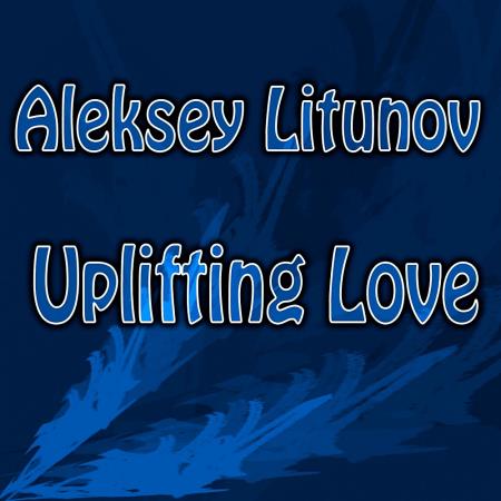 VA | Aleksey Litunov - Uplifting Love (2022) MP3