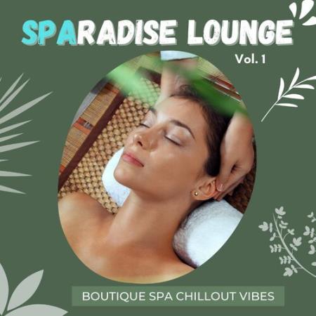 VA | Sparadise Lounge, Vol.1 [Boutique Spa Chillout Vibes] (2022) MP3