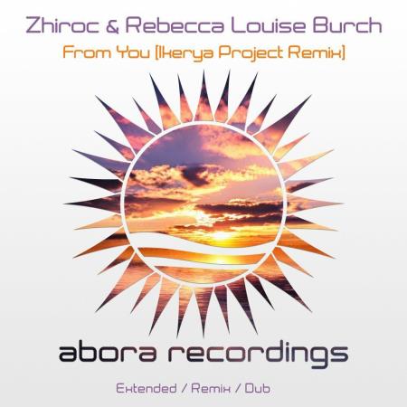 VA | Zhiroc & Rebecca Louise Burch - From You (Ikerya Project Remix) (