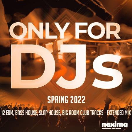 VA | Only for DJs - Spring 2022 (12 Edm, Bass House, Slap House, Big R