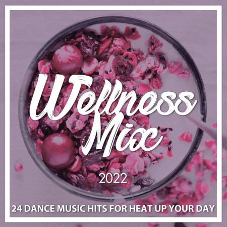 VA | Wellness Mix 2022 (24 Dance Music Hits for Heat Up Your Day) (202