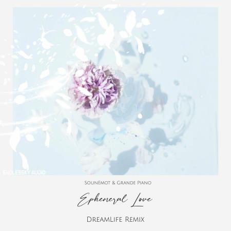 VA | SounEmot & Grande Piano - Ephemeral Love (DreamLife Remix) (2022)