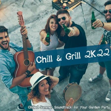 VA | Chill & Grill 2K22: (Chilled Summer Soundtrack for Your Garden Pa