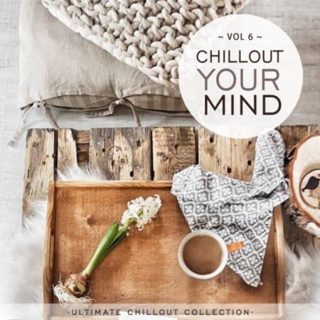 VA | Chillout Your Mind, Vol. 6 (Ultimate Chillout Collection) (2022)