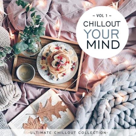 VA | Chillout Your Mind, Vol. 1 (Ultimate Chillout Collection) (2021)