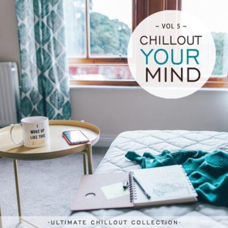 VA | Chillout Your Mind, Vol. 5 (Ultimate Chillout Collection) (2021)