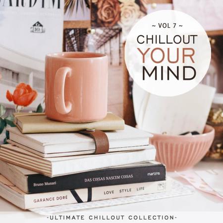 VA | Chillout Your Mind, Vol. 7 (Ultimate Chillout Collection) (2022)