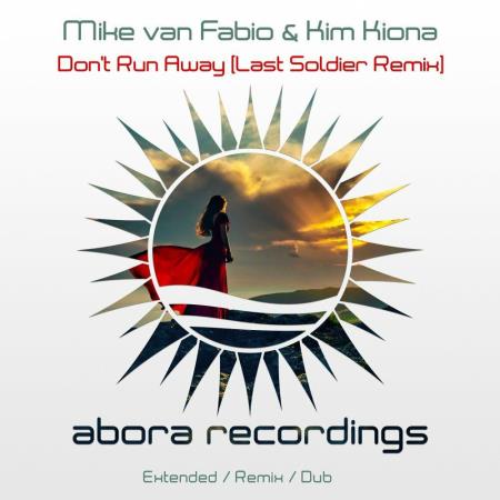 VA | Mike Van Fabio & Kim Kiona - Don't Run Away (Last Soldier Remix)