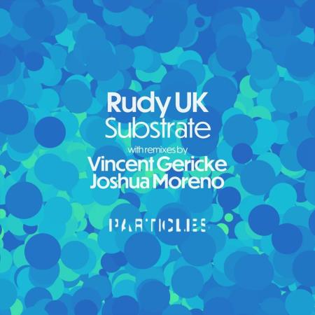 VA | Rudy UK - Substrate (Particles Edition) (2022) MP3