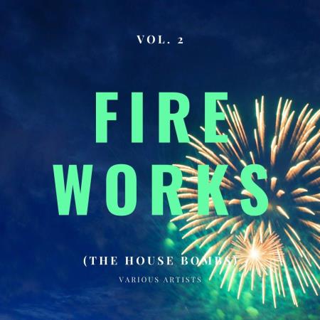 VA | Fireworks (The House Bombs), Vol. 2 (2022) MP3