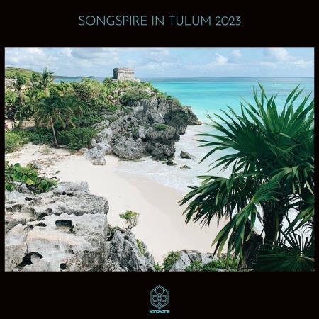 VA | Songspire in Tulum 2023 (2023) MP3