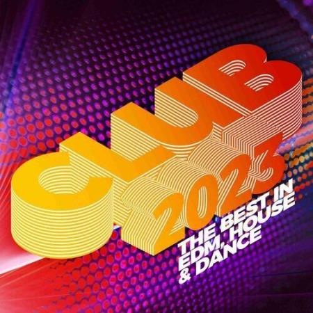 VA | Club 2023: The Best in EDM, House & Dance (2023) MP3