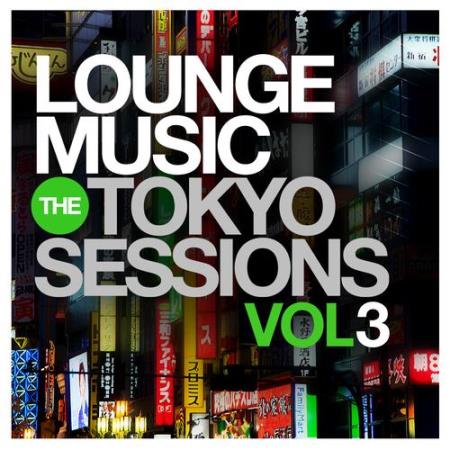 VA | Lounge Music: The Tokyo Sessions, Vol.3 (2015) MP3