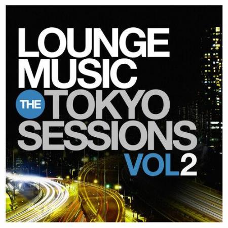 VA | Lounge Music: The Tokyo Sessions, Vol.2 (2014) MP3