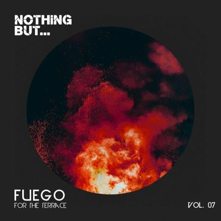 VA | Nothing But... Fuego For The Terrace Vol 07 (2023) MP3