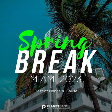 VA | Spring Break Miami 2023: Best Of Dance & House (2023) MP3