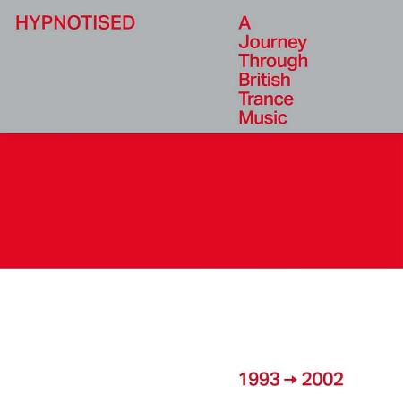 VA | Hypnotised: A Journey Through British Trance Music [1993 - 2002]