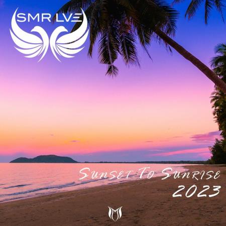 VA | Sunset To Sunrise 2023 - Mixed by SMR LVE (2023) MP3
