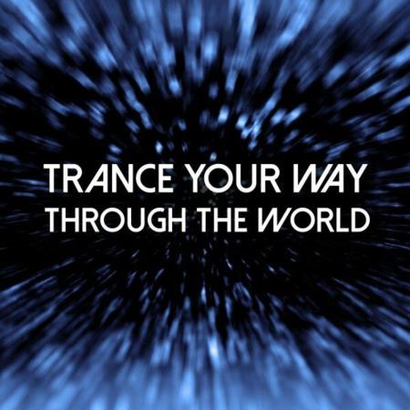 VA | Trance Your Way Through The World (2023) MP3