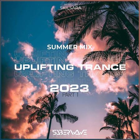 VA | Summer Uplifting Trance 2023 Pt 1 (Mixed by Skilsara) (2023) MP3