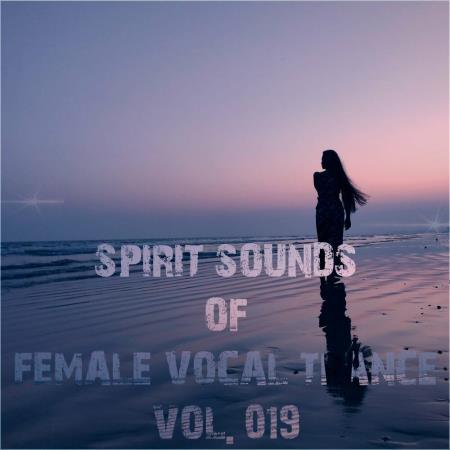 VA | Spirit Sounds Of Trance Vol 19 (Female Vocal Trance) (2023) MP3