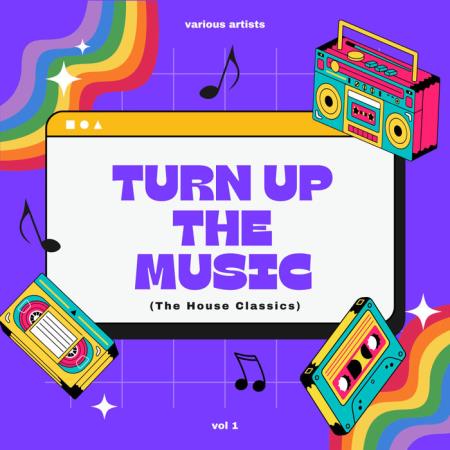 VA | Turn Up The Music (The House Classics), Vol. 1 (2023) MP3