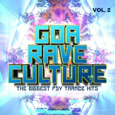 VA | Goa Rave Culture Vol 2 - The Biggest Psy Trance Hits (2024) MP3