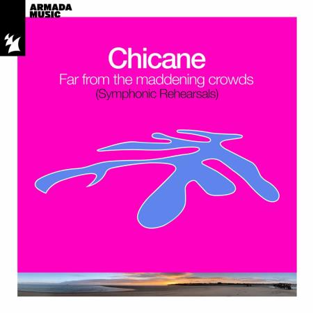 VA | Chicane - Far From The Maddening Crowds (Symphonic Rehearsals) (2