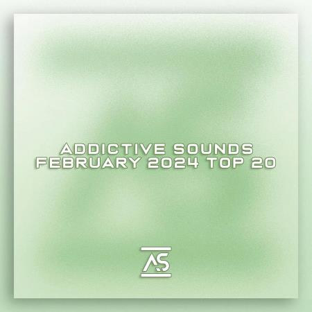 VA | Addictive Sounds February 2024 Top 20 (2024) MP3