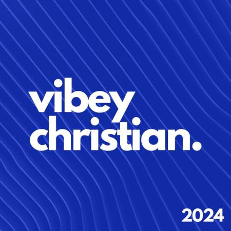 VA | Vibey Christian 2024 (2024) MP3
