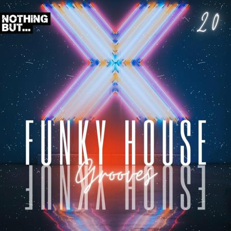 VA | Nothing But... Funky House Grooves, Vol 20 (2024) MP3