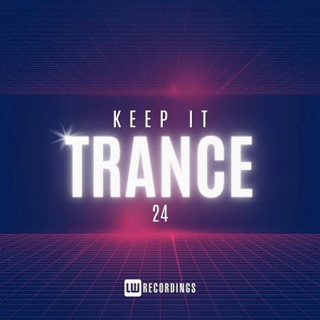 VA | Keep It Trance, Vol. 24 (2024) MP3