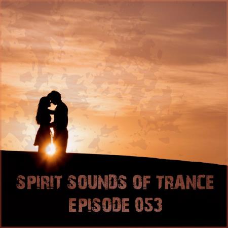 VA | Spirit Sounds of Trance Episode 053 (2024) MP3