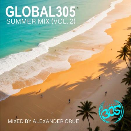 VA | Global305 Summer Mix (Vol. 2) Mixed By Alexander Orue (2024) MP3