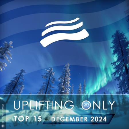 VA | Uplifting Only Top 15: December 2024 (Extended Mixes) (2024) MP3