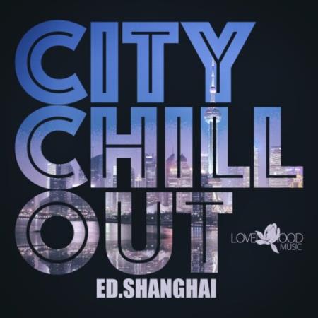 VA | Citychill-Out, Ed. Shanghai (2024) MP3