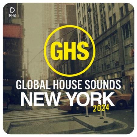 VA | Global House Sounds - New York 2024 (2024) MP3