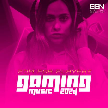 VA | Gaming Music 2024: EDM For Players (2024) MP3