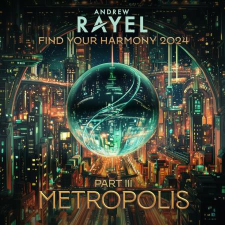 VA | Andrew Rayel - Find Your Harmony 2024 Part 3 - METROPOLIS (2024)