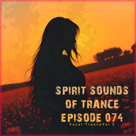 VA | Spirit Sounds of Trance Episode 074 (Vocal Trance Vol, 2) (2025)