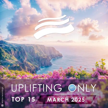 VA | Uplifting Only Top 15 (March 2025, Extended Mixes) MP3
