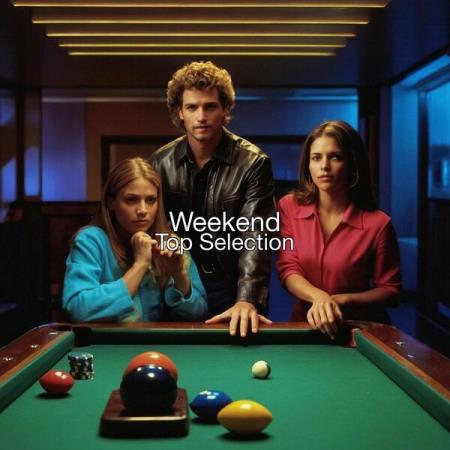 Weekend Top Selection (2025) MP3 Weekend Top Selection (2025) MP3