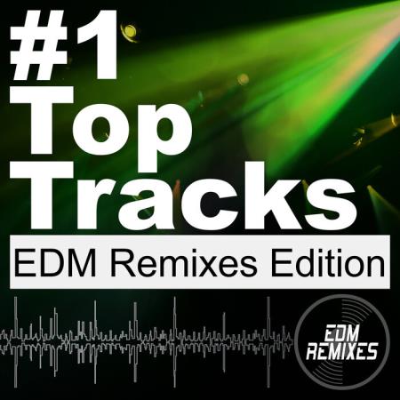 #1 Top Tracks (EDM Remixes Edition) (2025) MP3